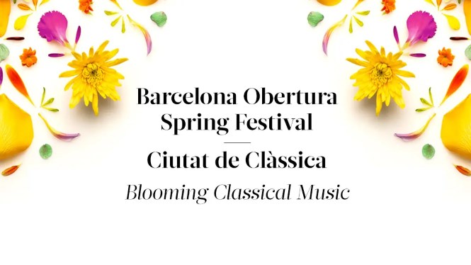Barcelona celebra la música clásica con los festivales Obertura Spring Festival y Ciutat de Clàssica